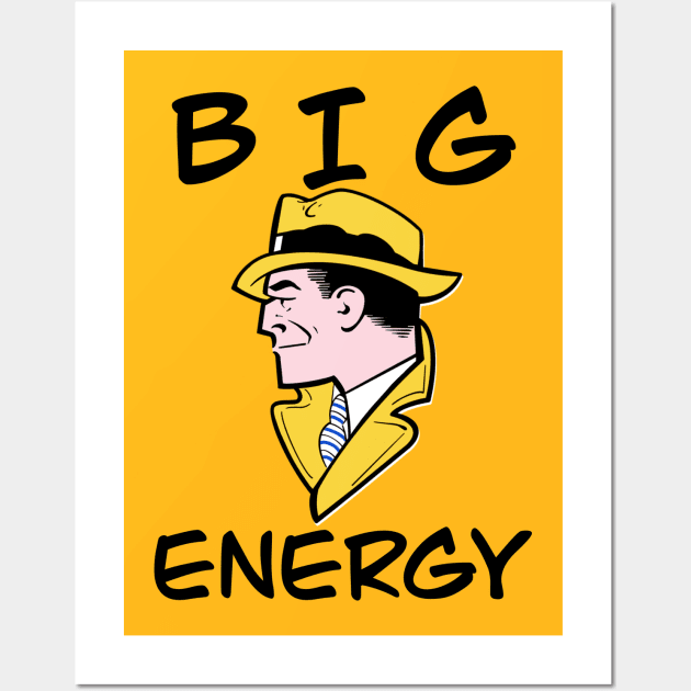 Big Dick Energy Wall Art by freezethecomedian